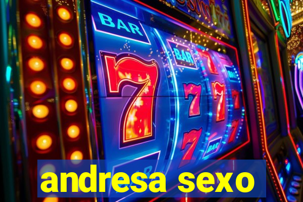 andresa sexo